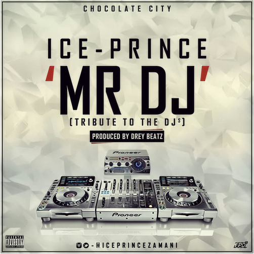 Ice-Prince-Mr-DJ-Prod-By-Dreybeatz